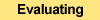 link to "Evaluating" section