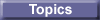 link to "Topics" section